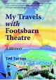 My Travels with Footsbarn Theatre: A Memoir