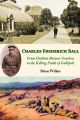 Charles Frederick Ball: From Dublin's Botanic Gardens to the Killing Fields of Gallipoli, by Brian Willan