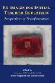 Re-imagining Initial Teacher Education: Perspectives on Transformation