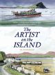 The Artist on the Island, by Pete Hogan