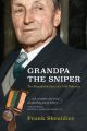 Grandpa the Sniper: The Remarkable Story of a 1916 Volunteer, by Frank Shouldice