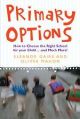 Primary Options: How to Choose the Right School for Your Child...and Much More!