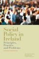 Social Policy in Ireland: Principles, Practice, Problems