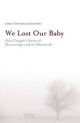 We Lost Our Baby